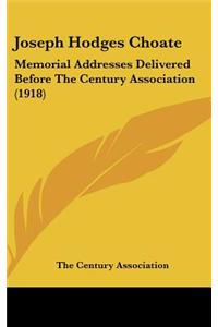 Joseph Hodges Choate: Memorial Addresses Delivered Before the Century Association (1918)
