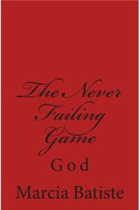 The Never Failing Game: God