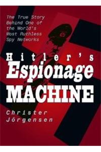 Hitlers Expionage Machine