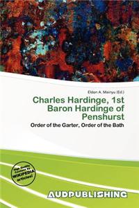 Charles Hardinge, 1st Baron Hardinge of Penshurst