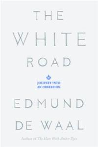 The White Road: Journey Into an Obsession