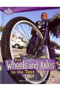 Put Wheels and Axles to the Test