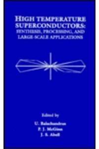 High Temperature Superconductors: Synthesis, Processing and Large-Scale Applications