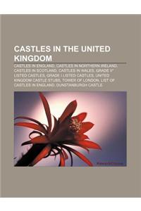 Castles in the United Kingdom: Castles in England, Castles in Northern Ireland, Castles in Scotland, Castles in Wales, Grade II* Listed Castles