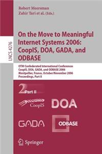 On the Move to Meaningful Internet Systems 2006: Coopis, DOA, Gada, and Odbase