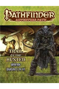 Pathfinder Adventure Path: Ironfang Invasion Part 1 of 6-Trail of the Hunted