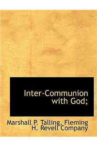 Inter-Communion with God;
