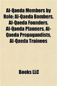 Al-Qaeda Members by Role: Al-Qaeda Bombers, Al-Qaeda Founders, Al-Qaeda Planners, Al-Qaeda Propagandists, Al-Qaeda Trainees