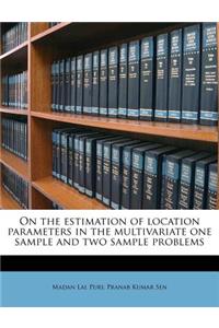 On the Estimation of Location Parameters in the Multivariate One Sample and Two Sample Problems