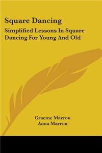 Square Dancing: Simplified Lessons in Square Dancing for Young and Old