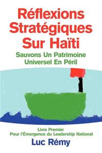 R Flexions Strat Giques Sur Ha Ti: Sauvons Un Patrimoine Universel En P Ril