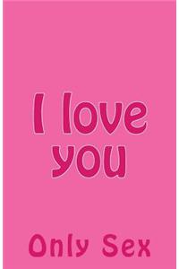 I Love You