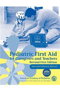 Pediatric First Aid for Caregivers and Teachers Resource Manual