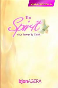 The Spirit: Your Power to Think