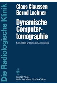 Dynamische Computertomographie: Grundlagen Und Klinische Anwendung