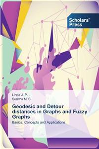 Geodesic and Detour Distances in Graphs and Fuzzy Graphs