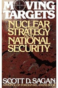 Moving Targets: Nuclear Strategy and National Security