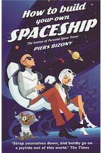 How to Build Your Own Spaceship