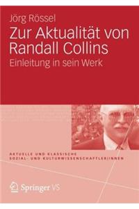 Zur Aktualitat Von Randall Collins: Einleitung in Sein Werk