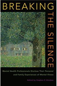 Breaking the Silence: Mental Health Professionals Disclose Their Personal and Family Experiences of Mental Illness