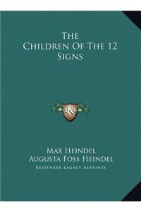 The Children of the 12 Signs the Children of the 12 Signs