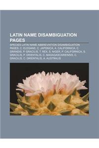 Latin Name Disambiguation Pages: Species Latin Name Abbreviation Disambiguation Pages, C. Elegans, C. Japonica, A. Californica, C. Grandis