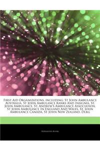 Articles on First Aid Organizations, Including: St John Ambulance Australia, St John Ambulance Ranks and Insignia, St. John Ambulance, St. Andrew's Am