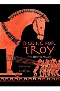 Digging for Troy: From Homer to Hisarlik