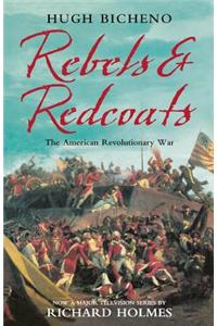 Rebels and Redcoats: The American Revolutionary War