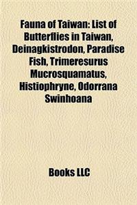 Fauna of Taiwan: Birds of Taiwan, Fish of Taiwan, Mammals of Taiwan, List of Birds of Taiwan, List of Butterflies of Taiwan