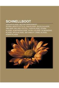 Schnellboot: Jaguar-Klasse, Motortorpedoboot, Schnellbootflottille, Osa-Klasse, Skjold-Klasse, HMS Mimi Und HMS Toutou, Tiger-Klass