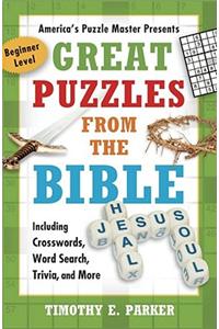 Great Puzzles from the Bible: Including Crosswords, Word Search, Trivia, and More
