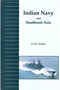 The Indian Navy and South East Asia