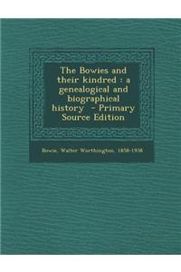 The Bowies and Their Kindred: A Genealogical and Biographical History