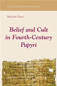Belief And Cult in Fourth-Century Papyri