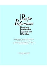 Pay for Performance:: Evaluating Performance Appraisal and Merit Pay