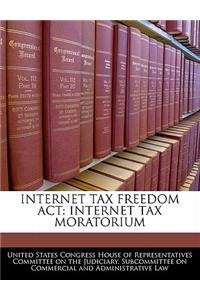Internet Tax Freedom ACT: Internet Tax Moratorium