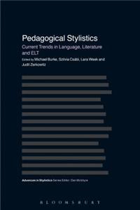 Pedagogical Stylistics: Current Trends in Language, Literature and ELT