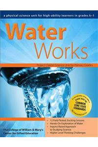 Water Works: A Physical Science Unit for High-Ability Learners in Grades K-1
