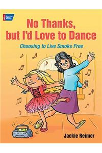 No Thanks, But I'd Love to Dance: Choosing to Live Smoke Free