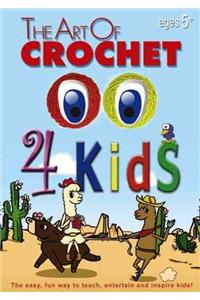 The Art of Crochet 4 Kids
