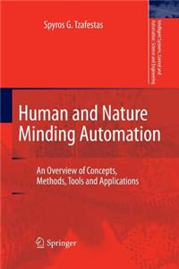Human and Nature Minding Automation: An Overview of Concepts, Methods, Tools and Applications