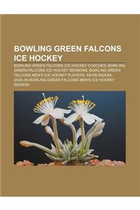 Bowling Green Falcons Ice Hockey: Bowling Green Falcons Ice Hockey Coaches, Bowling Green Falcons Ice Hockey Seasons