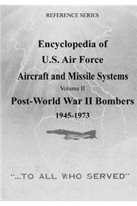 Encyclopedia of U.S. Air Force Aircraft and Missile Systems: Post-World War II Bombers 1945-1973