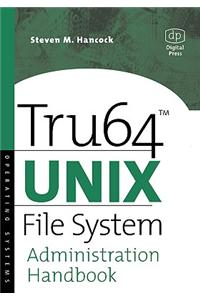 Tru64 UNIX File System Administration Handbook