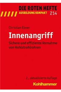 Innenangriff: Sichere Und Effiziente Vornahme Von Hohlstrahlrohren