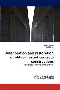 Deterioration and Restoration of Old Reinforced Concrete Constructions