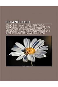 Ethanol Fuel: Ethanol Fuel in Brazil, Flexible-Fuel Vehicle, Ethanol Fuel in the United States, Common Ethanol Fuel Mixtures