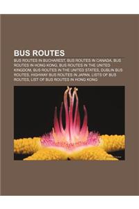 Bus Routes: Bus Routes in Bucharest, Bus Routes in Canada, Bus Routes in Hong Kong, Bus Routes in the United Kingdom