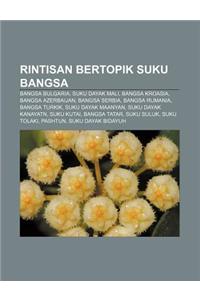 Rintisan Bertopik Suku Bangsa: Bangsa Bulgaria, Suku Dayak Mali, Bangsa Kroasia, Bangsa Azerbaijan, Bangsa Serbia, Bangsa Rumania